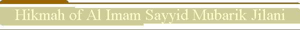 Hikmah of Al Imam Sayyid Mubarik Jilani
